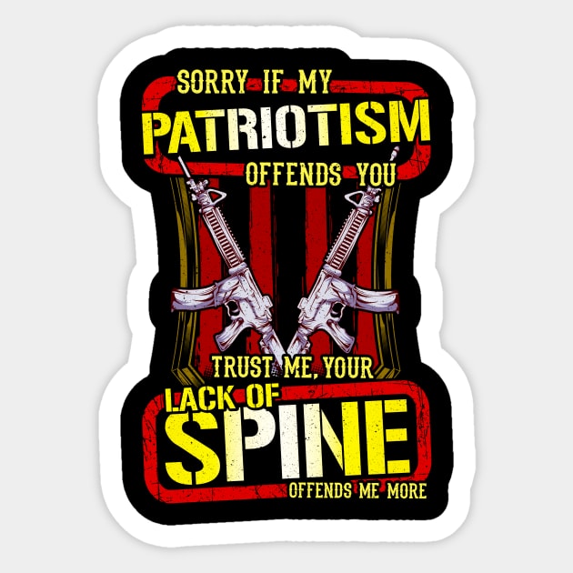 Sorry If My Patriotism Offends You Lack Of Spine Sticker by theperfectpresents